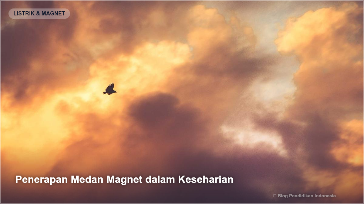 Penerapan Medan Magnet dalam Keseharian - Memahami Medan Magnet dan Contoh Nyata