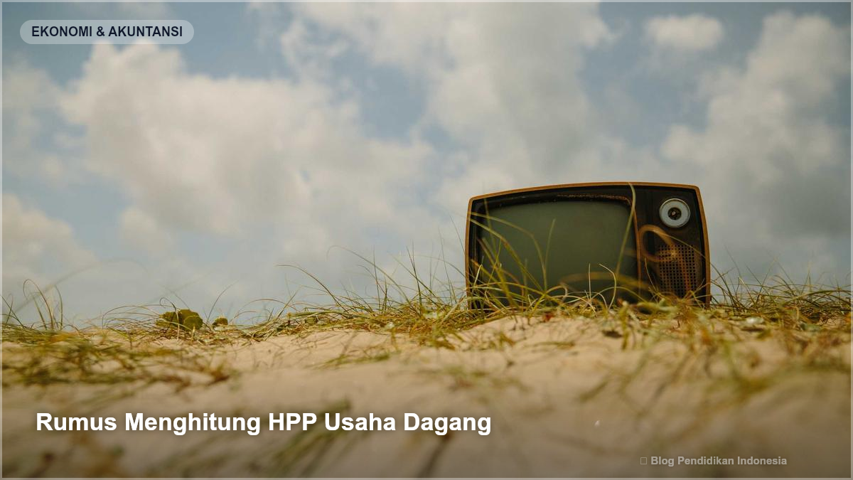Rumus Menghitung HPP Usaha Dagang - Cara Menghitung Harga Pokok Penjualan