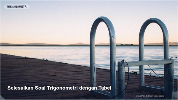 Selesaikan Soal Trigonometri dengan Tabel - Gambar SEO Blog Pendidikan